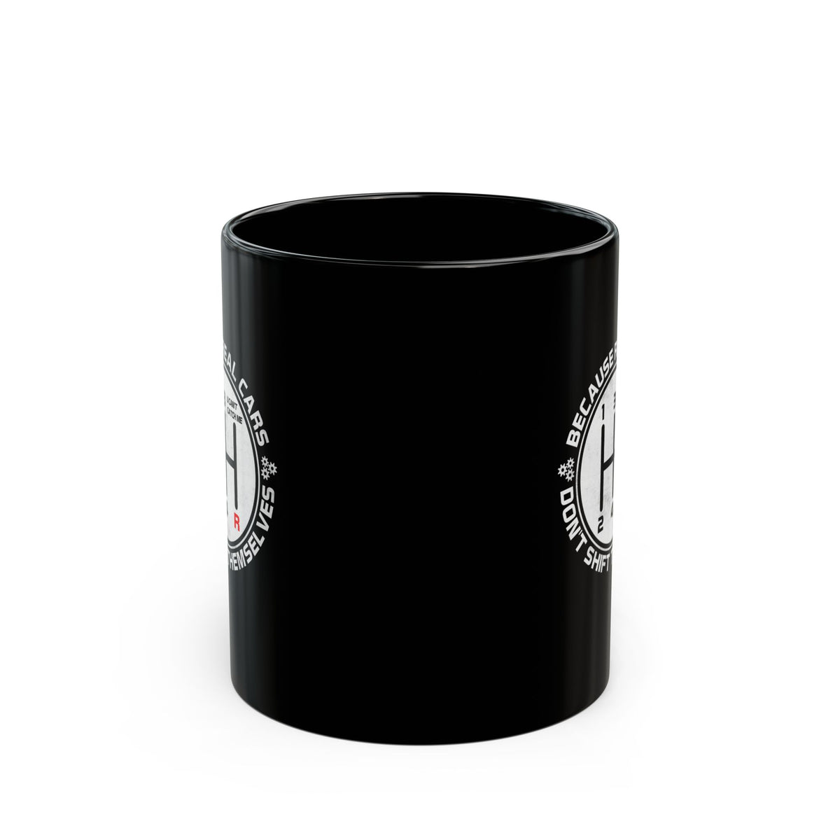 Real Cars Don't Shift Themselves Mug - 11oz black coffee mug, front view with print on both sides
