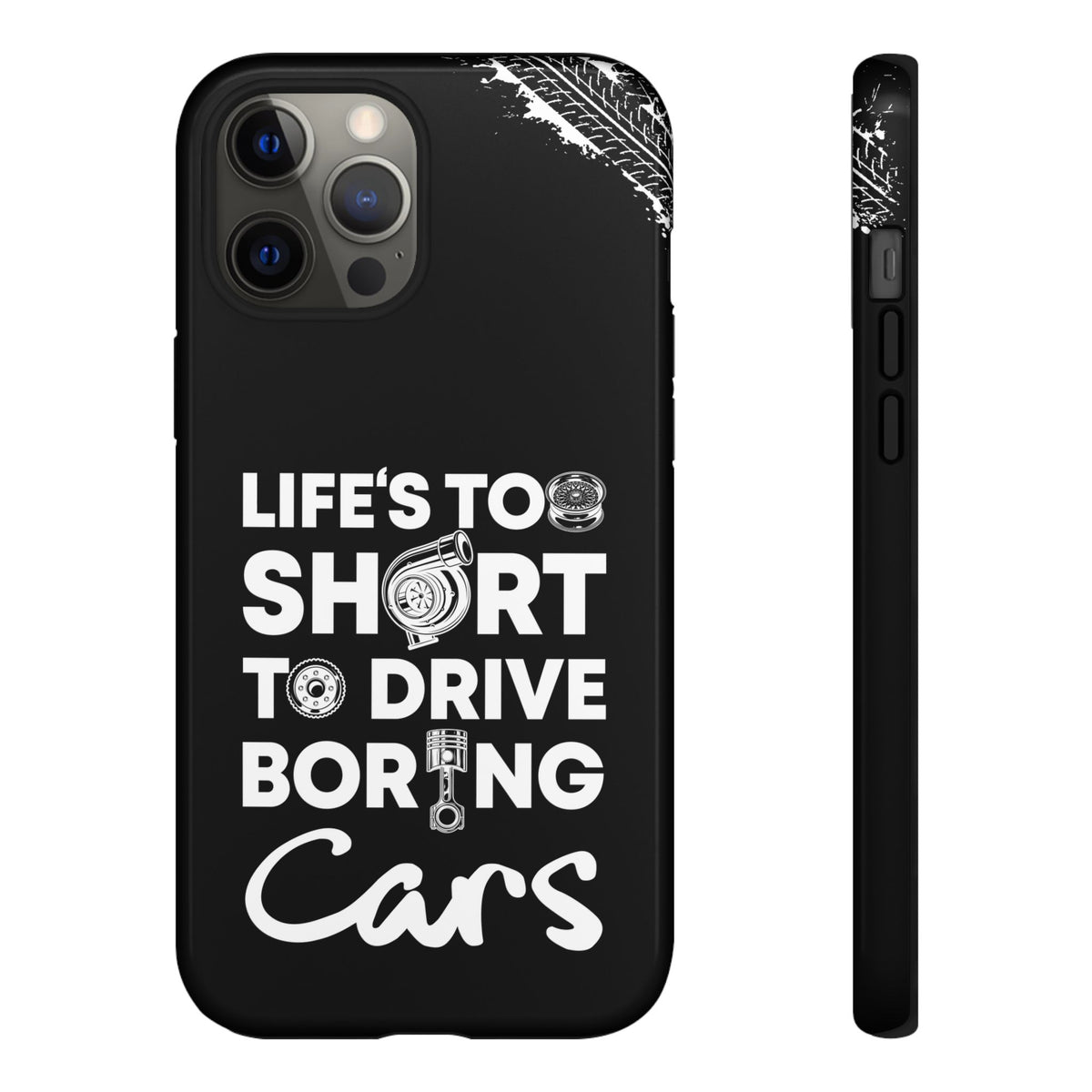 Life is Too Short to Drive Boring Cars Tough Phone Case | Car Gift