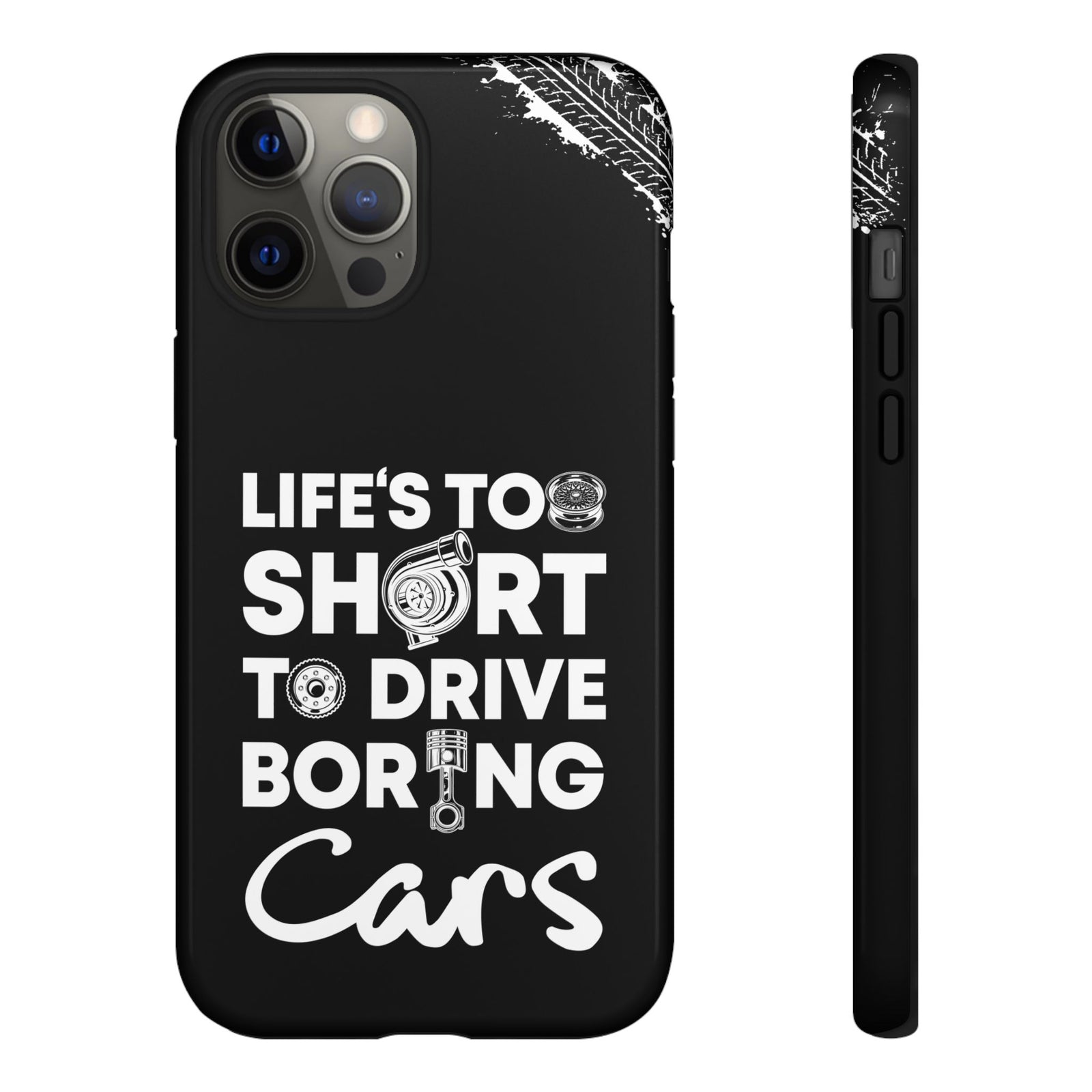 Life is Too Short to Drive Boring Cars Tough Phone Case | Car Gift