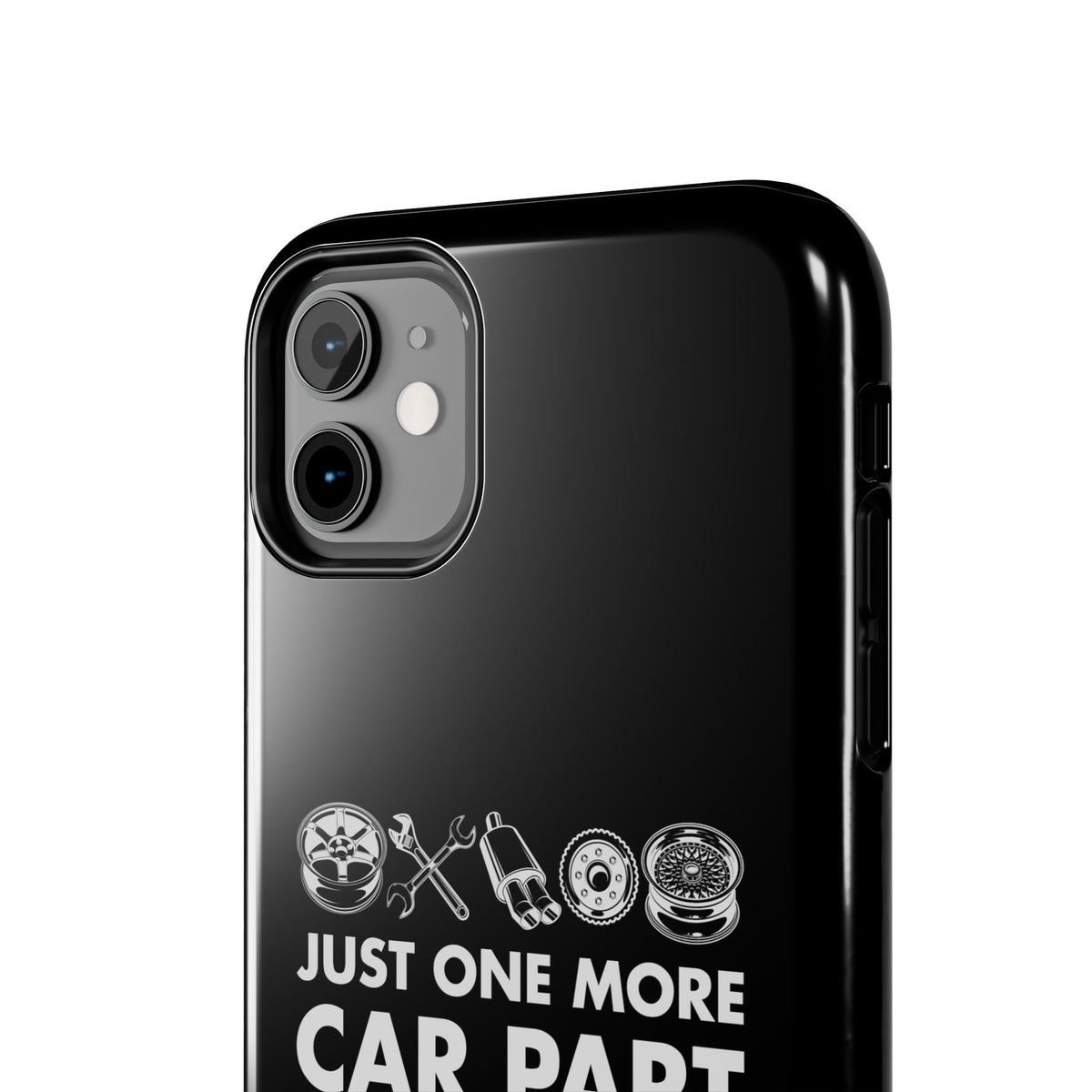 Just One More Car Part Phone Case | Funny Car Enthusiast Gift