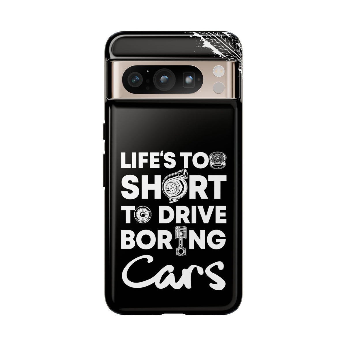 Life is Too Short to Drive Boring Cars Tough Phone Case | Car Gift