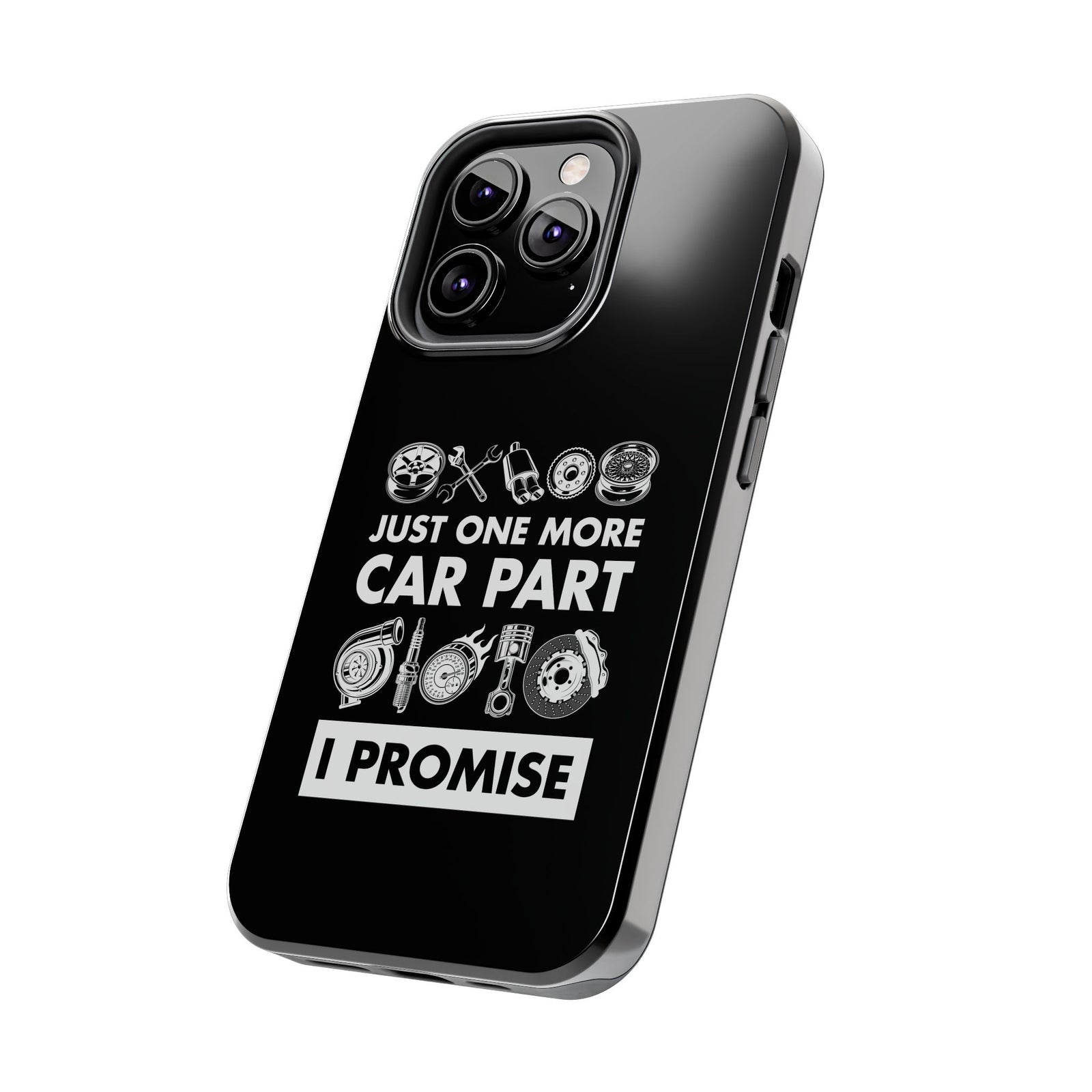 Just One More Car Part Phone Case | Funny Car Enthusiast Gift