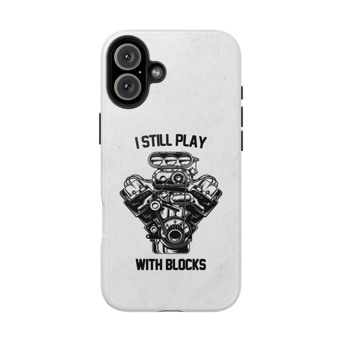 I Still Play with Blocks Engine Swap Tough Phone Case | Car Mechanic Gift