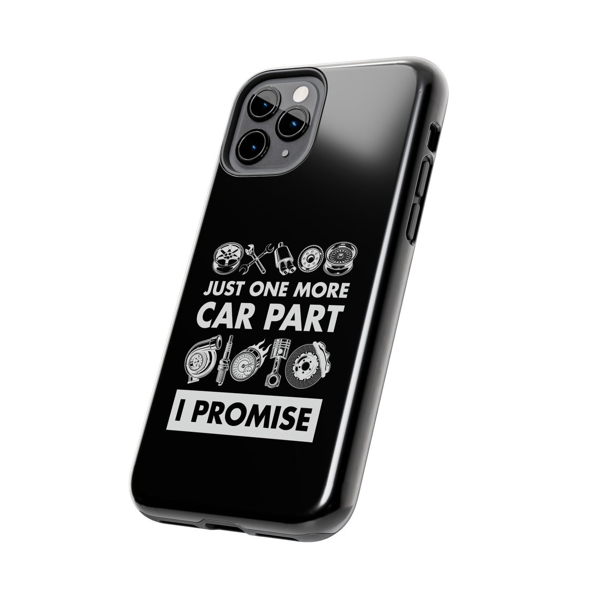 Just One More Car Part Phone Case | Funny Car Enthusiast Gift