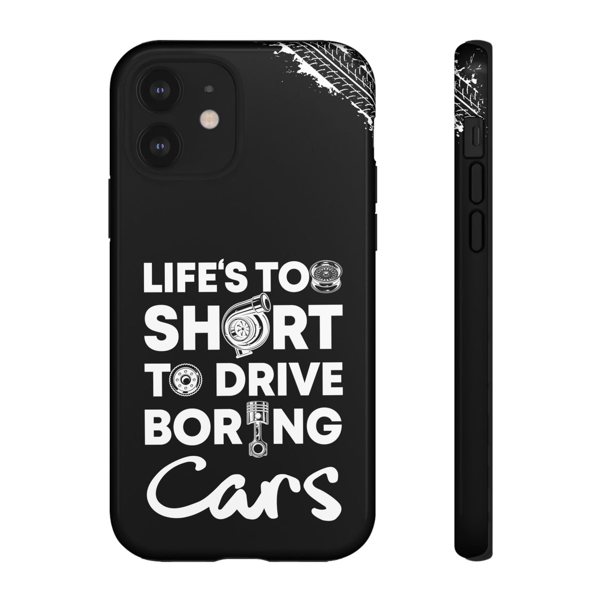 Life is Too Short to Drive Boring Cars Tough Phone Case | Car Gift