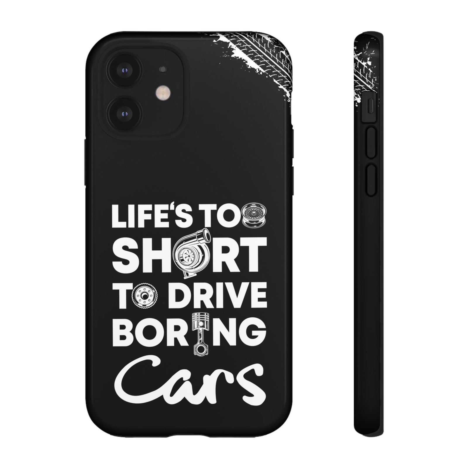 Life is Too Short to Drive Boring Cars Tough Phone Case | Car Gift