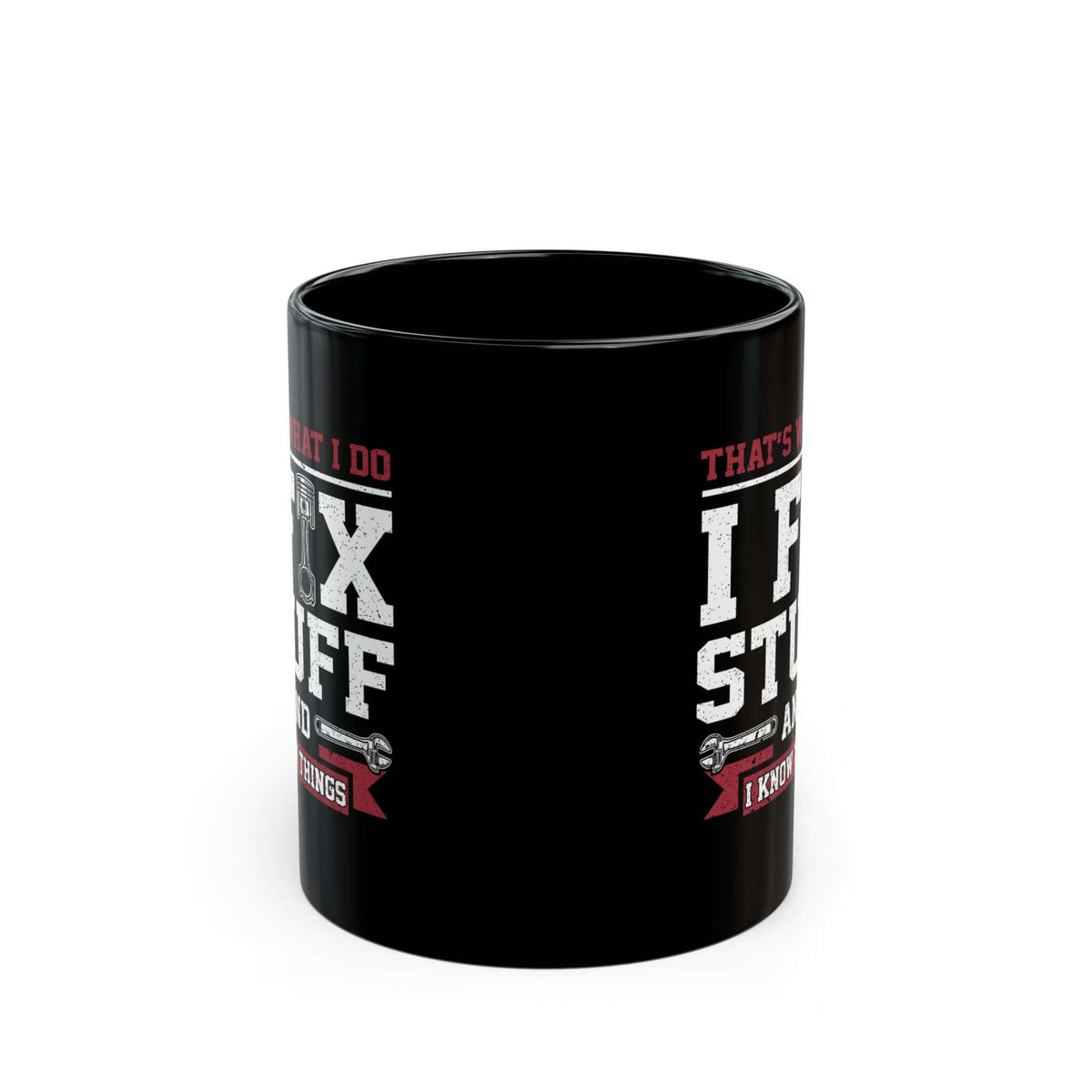 I Fix Stuff and I Know Things Coffee Mug mug - car enthusiast gift