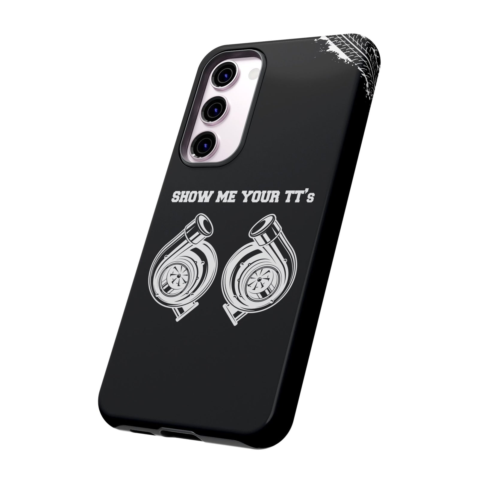 Show Me Your TTs Twin Turbo Tough Phone Case | Funny Car Guy Gift