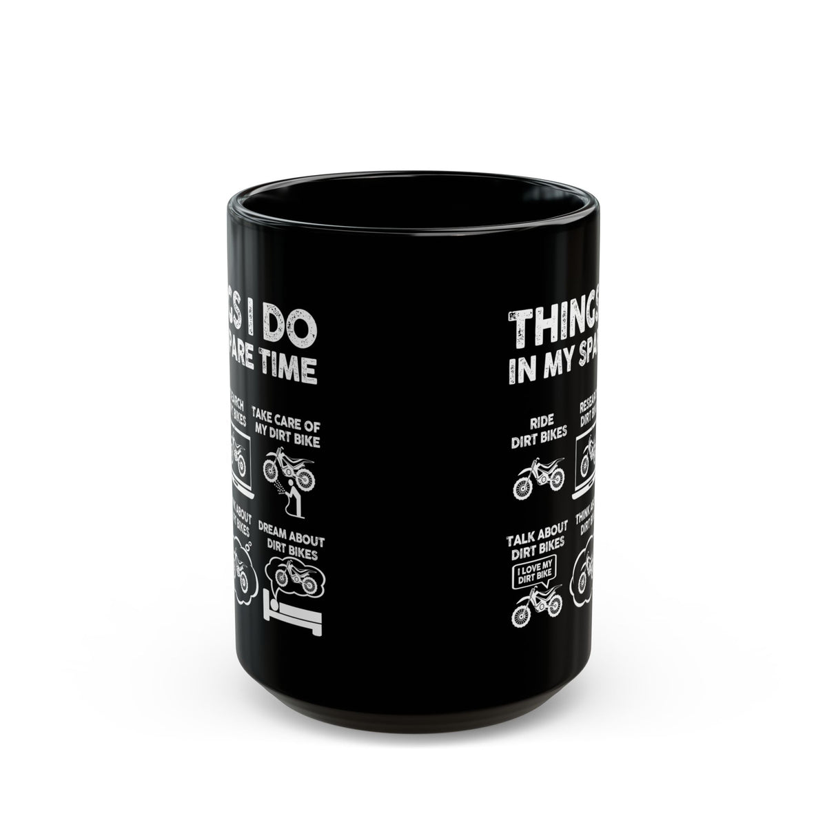 Things I Do in My Spare Time Dirt Bike Mug - 15oz black coffee mug, front view with print on both sides