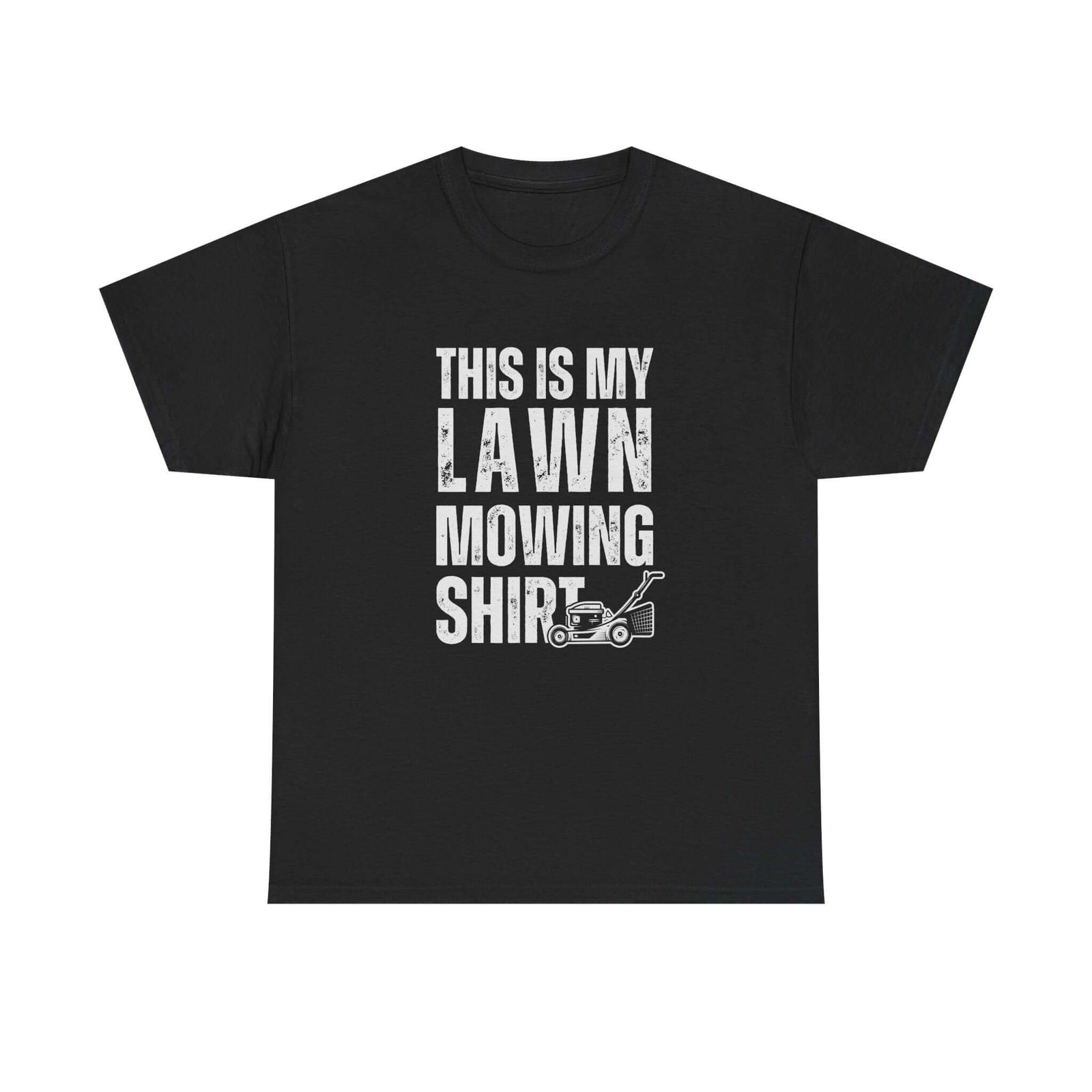 This is my lawn mowing shirt - funny yard work tee for men