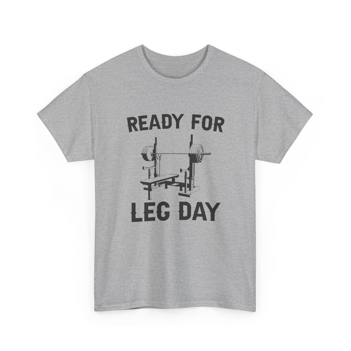 Ready for Leg Day T-Shirt | Funny Gym Shirt for Men