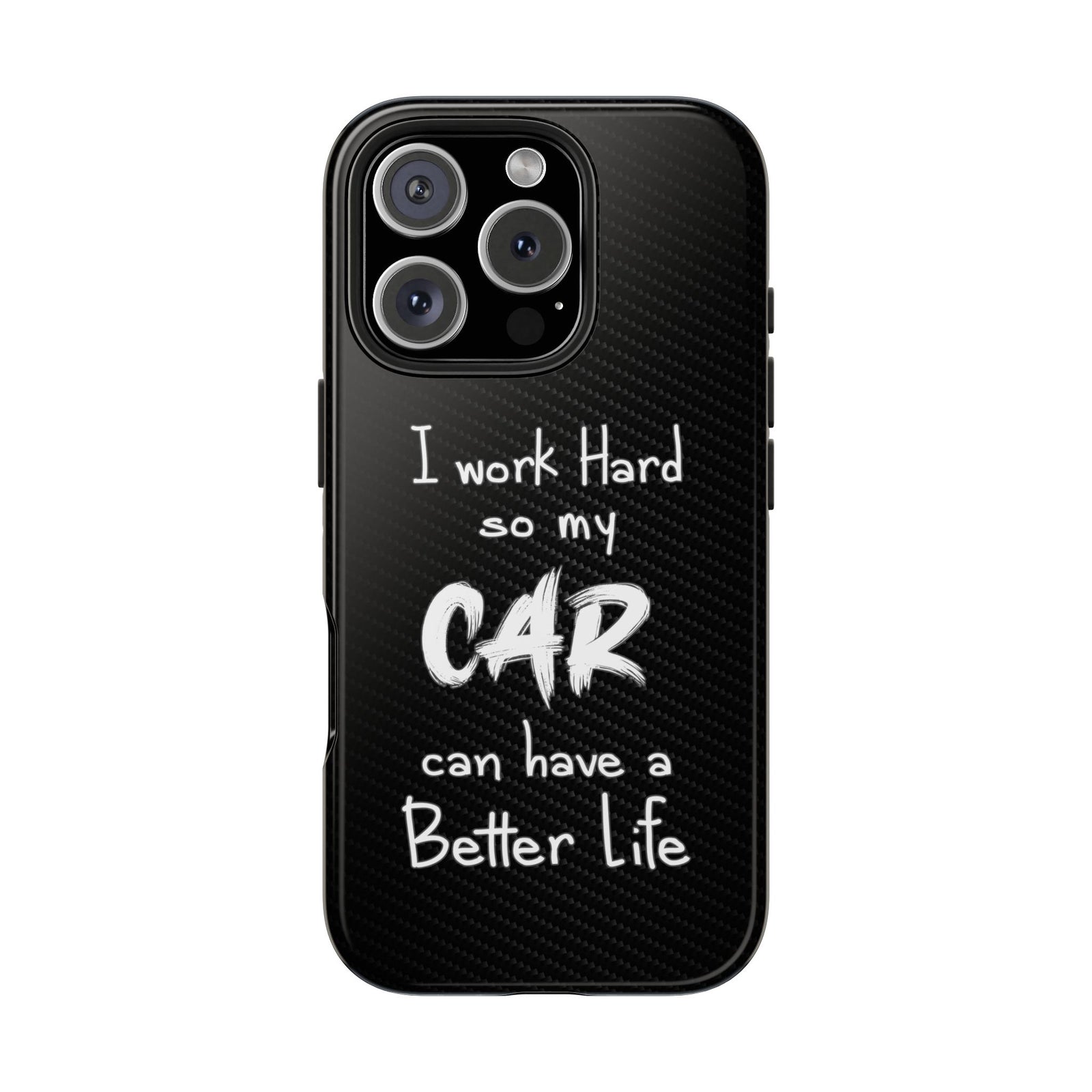 Working Hard For My Car Tough Phone Case - iPhone 16 Pro, front view