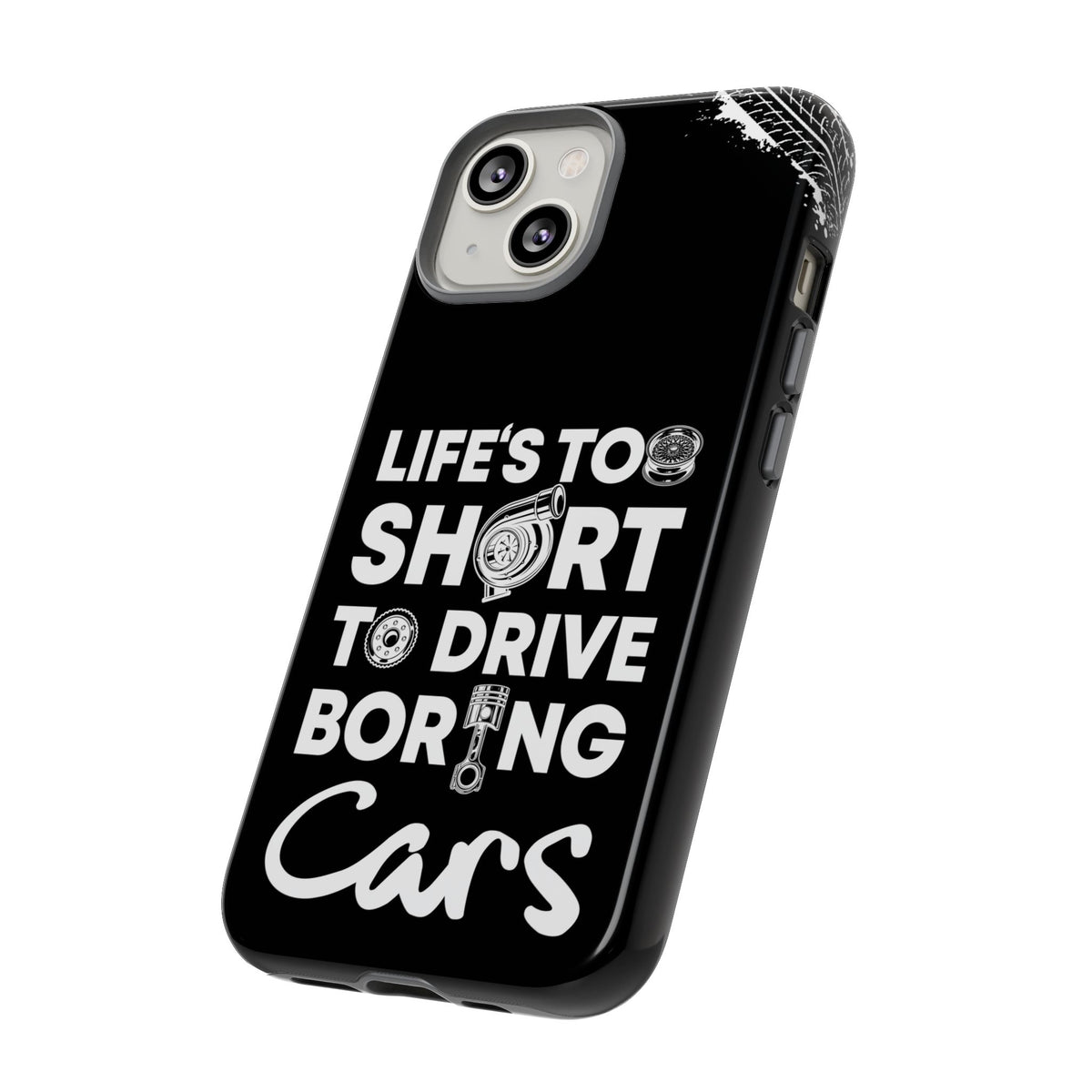 Life is Too Short to Drive Boring Cars Tough Phone Case | Car Gift