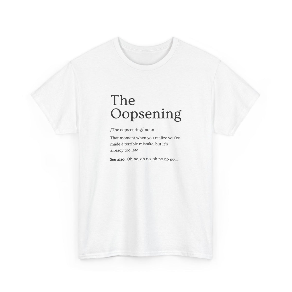 The Oopsening Definition T-Shirt | Funny Sarcastic Tee for Men