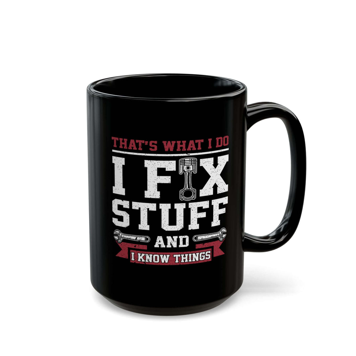 I Fix Stuff and I Know Things Coffee Mug mug design - petrolhead gift
