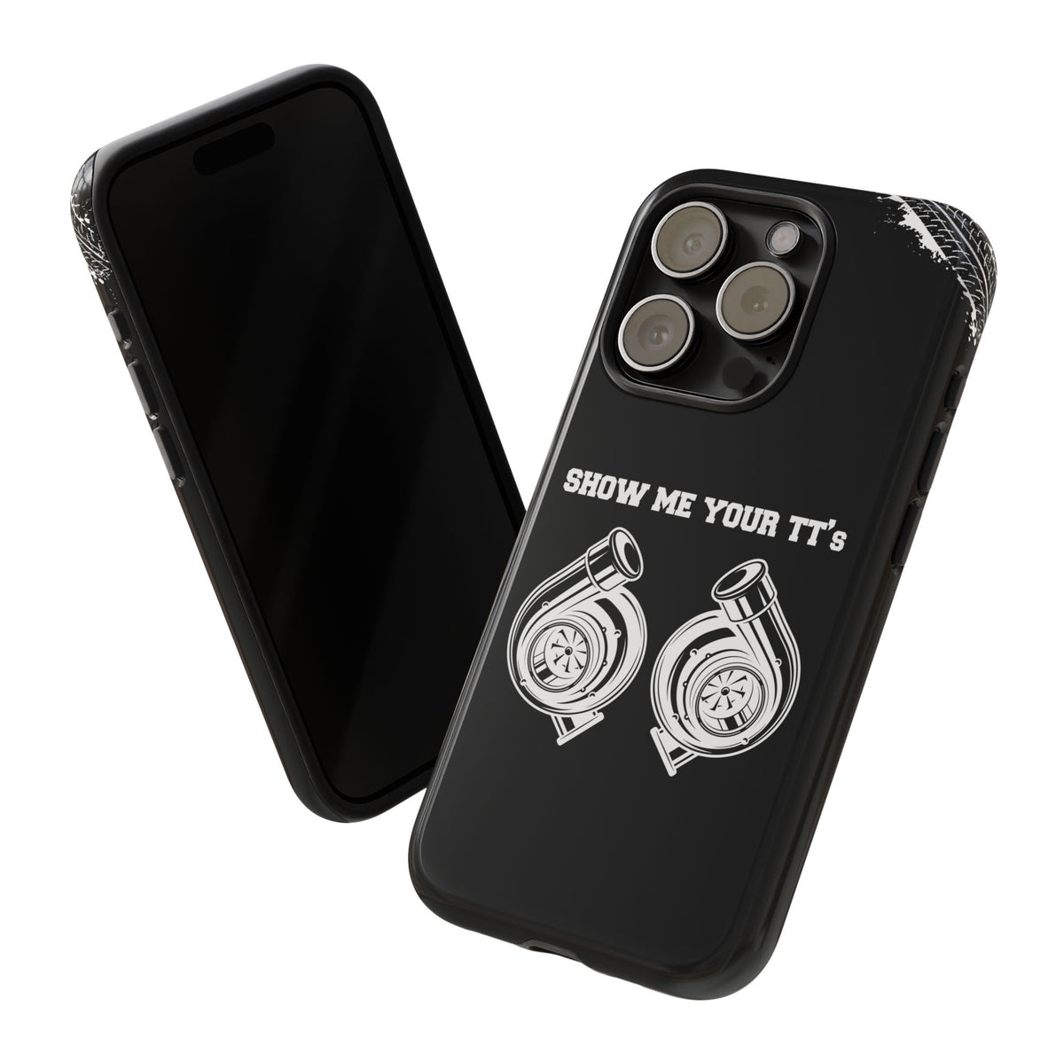 Show Me Your TTs Twin Turbo Tough Phone Case | Funny Car Guy Gift