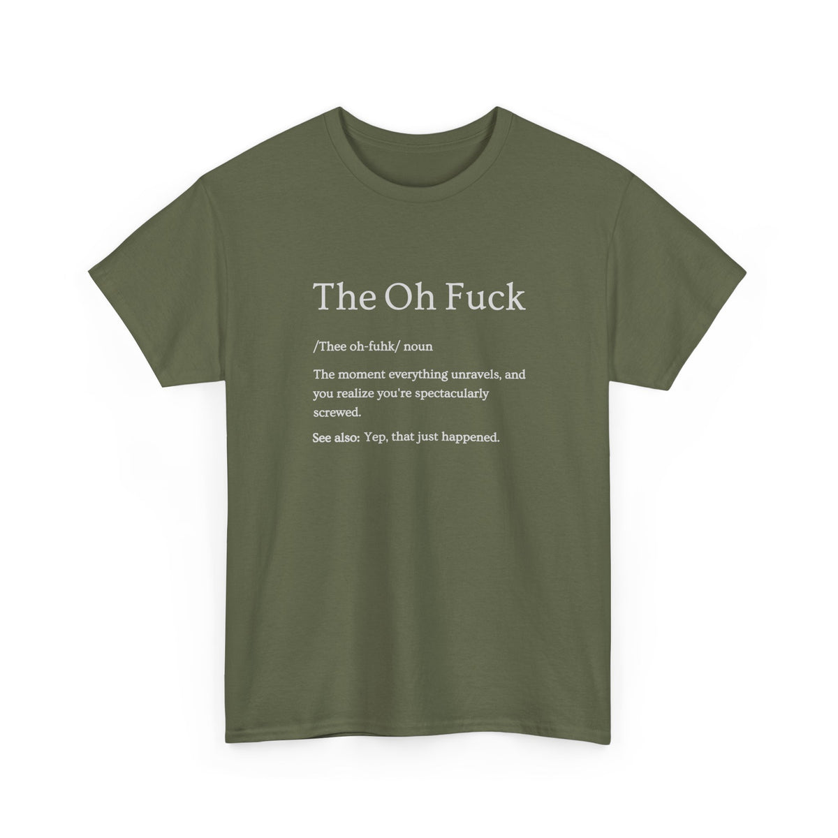 The Oh F*ck Shirt | Funny Sarcastic Tee for Men and Women