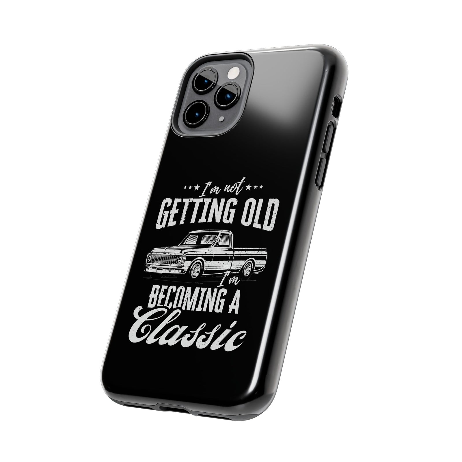 I'm Not Getting Old I'm Becoming a Classic Phone Case | Vintage Pickup Truck