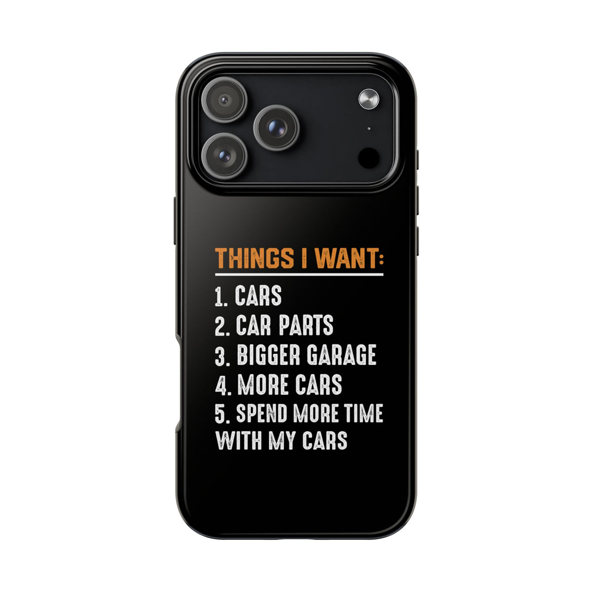 Things I Want: Cars Phone Case | Car Enthusiast Gift