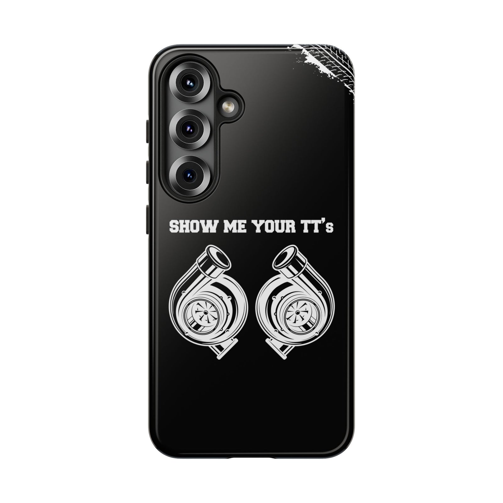 Show Me Your TTs Twin Turbo Tough Phone Case | Funny Car Guy Gift