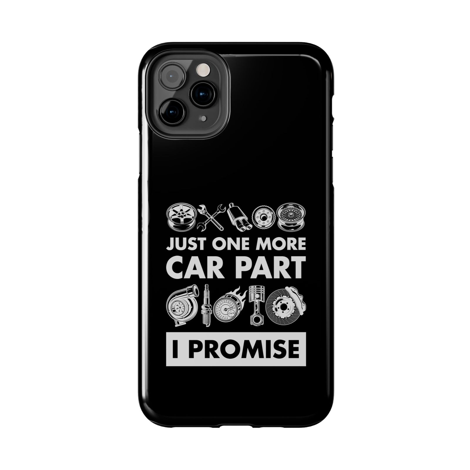 Just One More Car Part Phone Case | Funny Car Enthusiast Gift