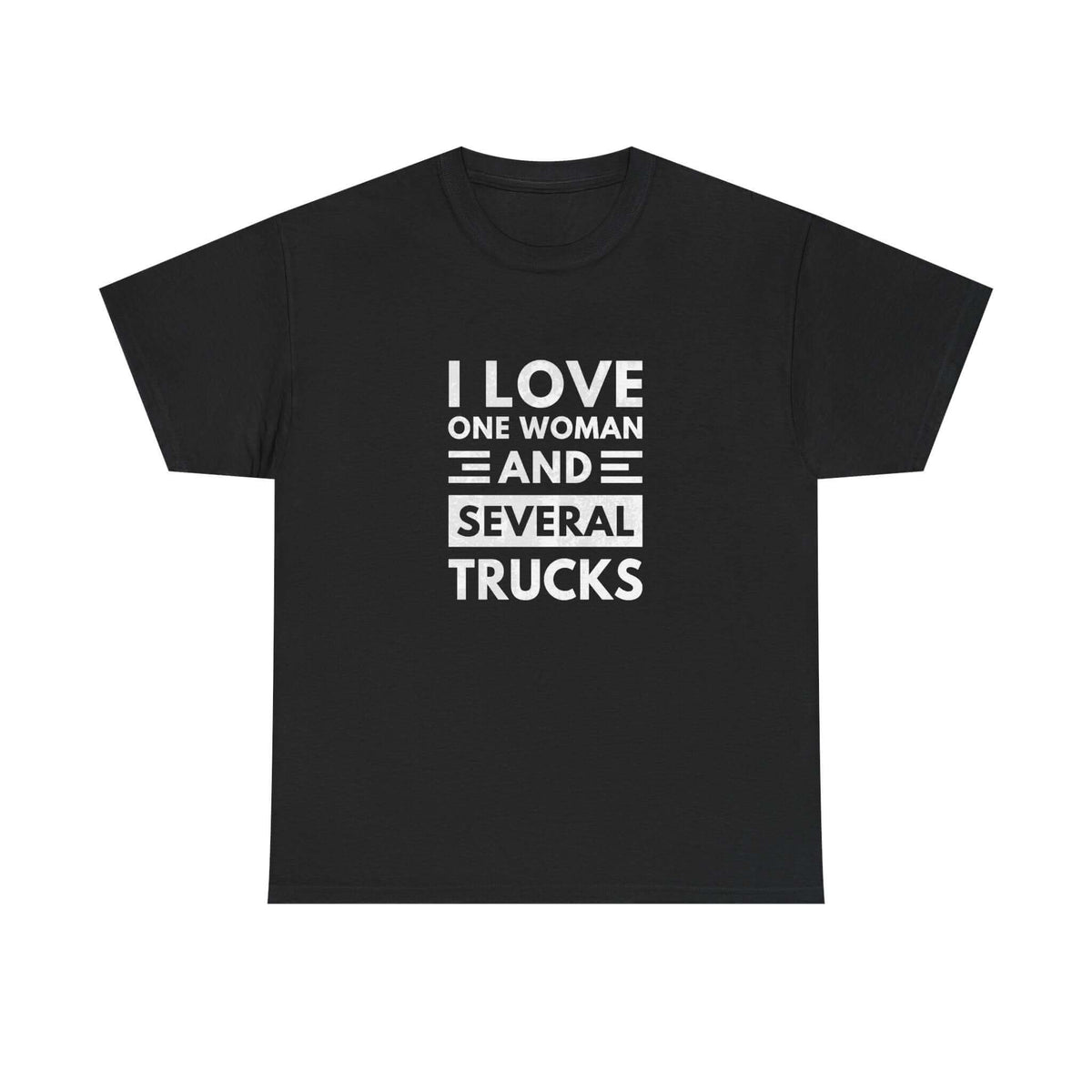 I Love One Woman and Several Trucks T-Shirt t-shirt front - car lover gift