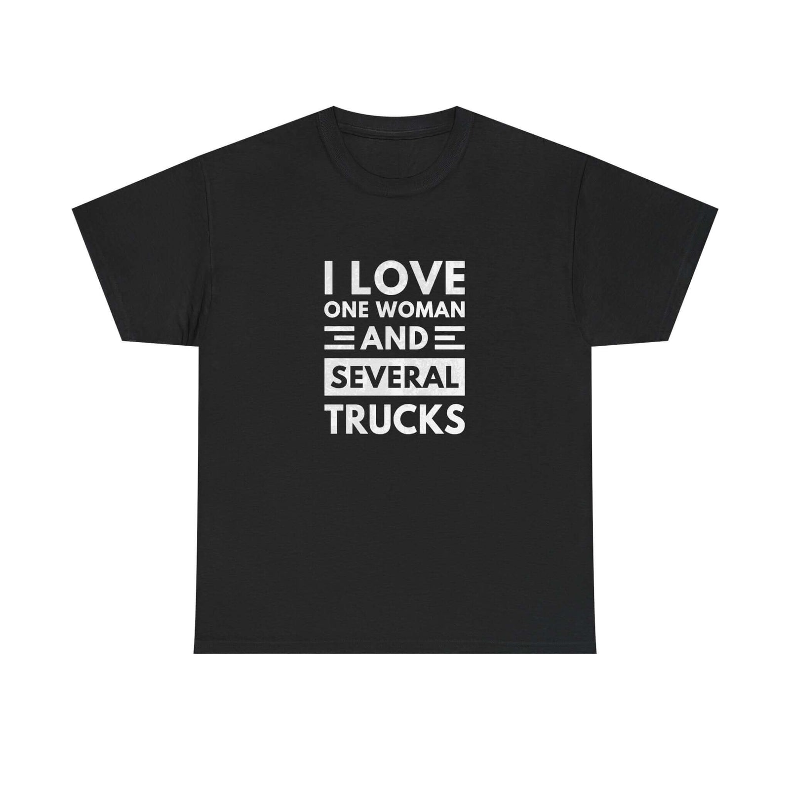 I Love One Woman and Several Trucks T-Shirt t-shirt front - car lover gift