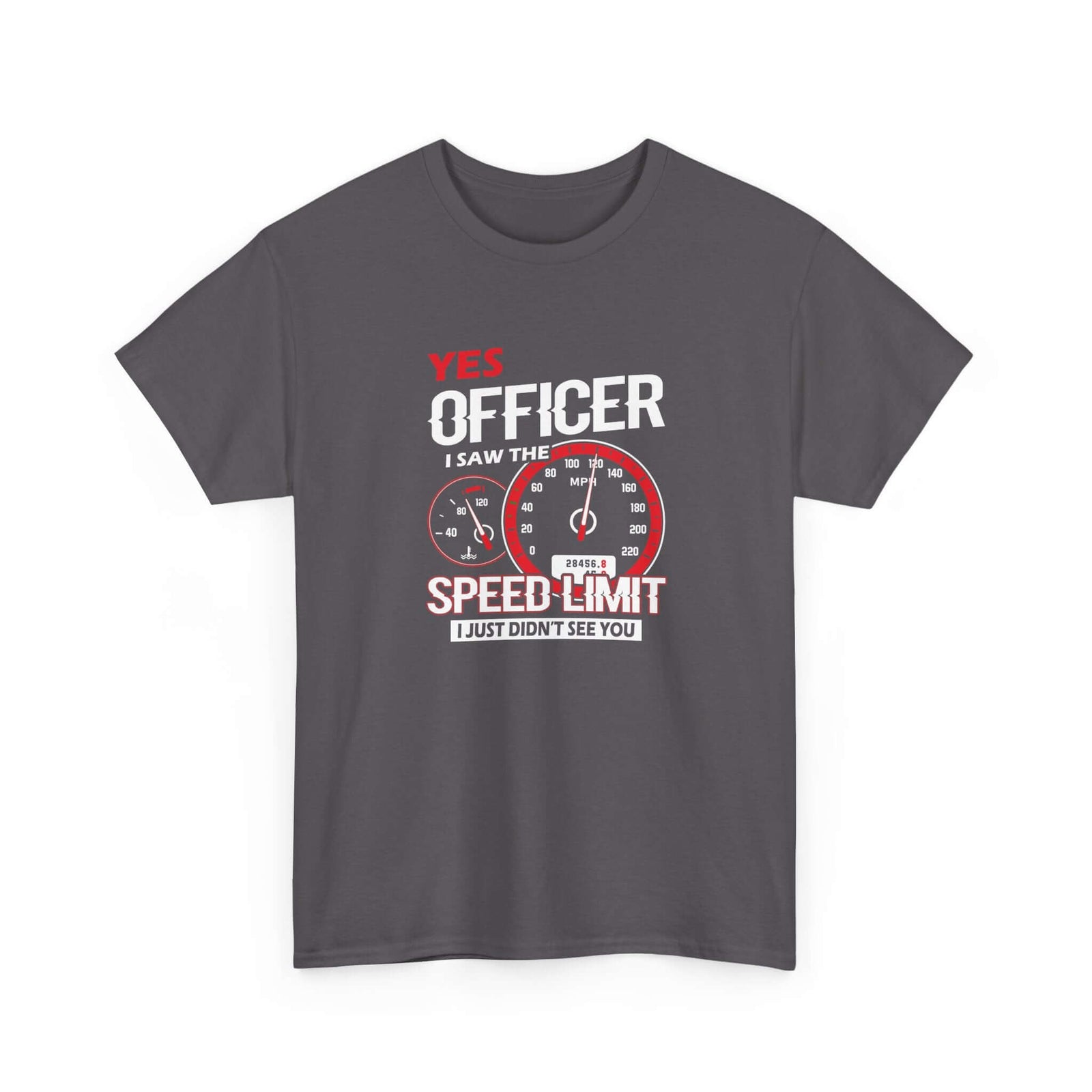 Yes Officer I Saw the Speed Limit T-Shirt | Funny Car Guy Gift