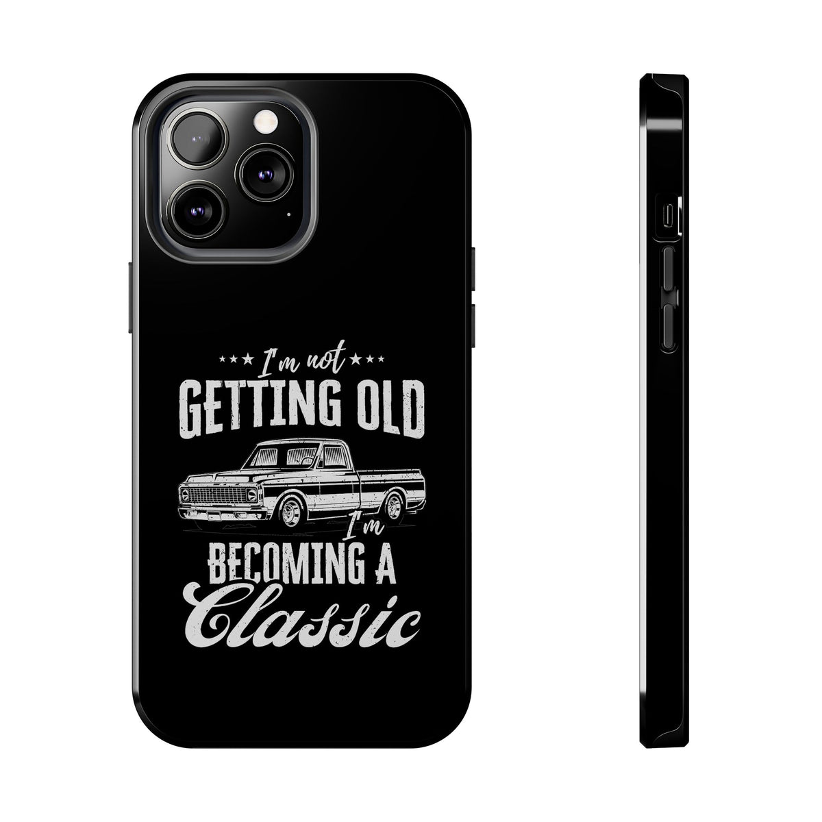 I'm Not Getting Old I'm Becoming a Classic Phone Case tee front view - gearhead gift