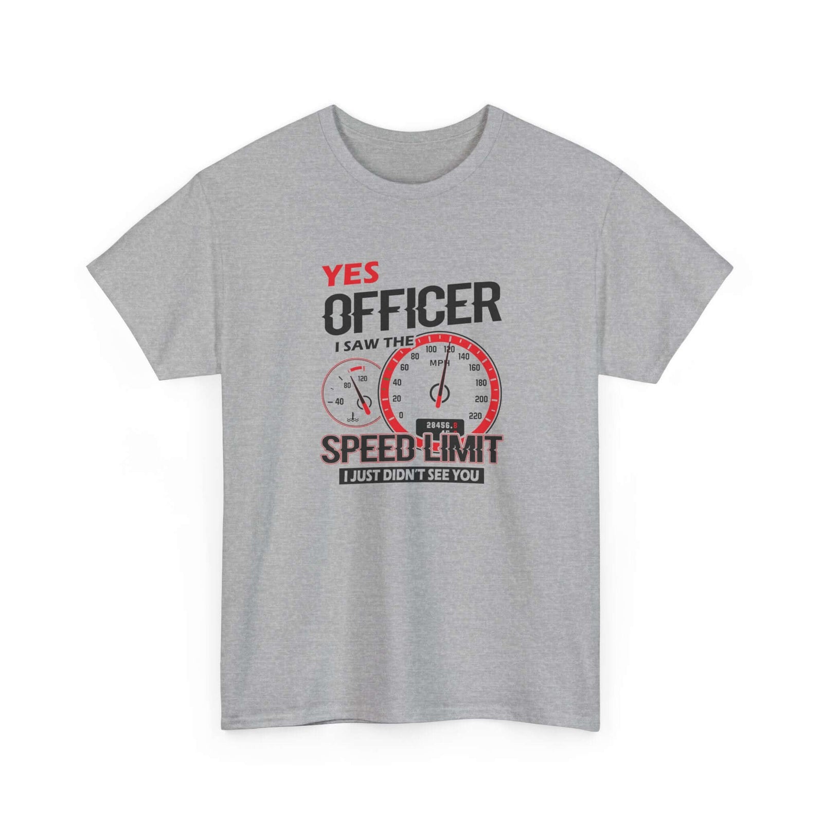 Yes Officer I Saw the Speed Limit T-Shirt | Funny Car Guy Gift