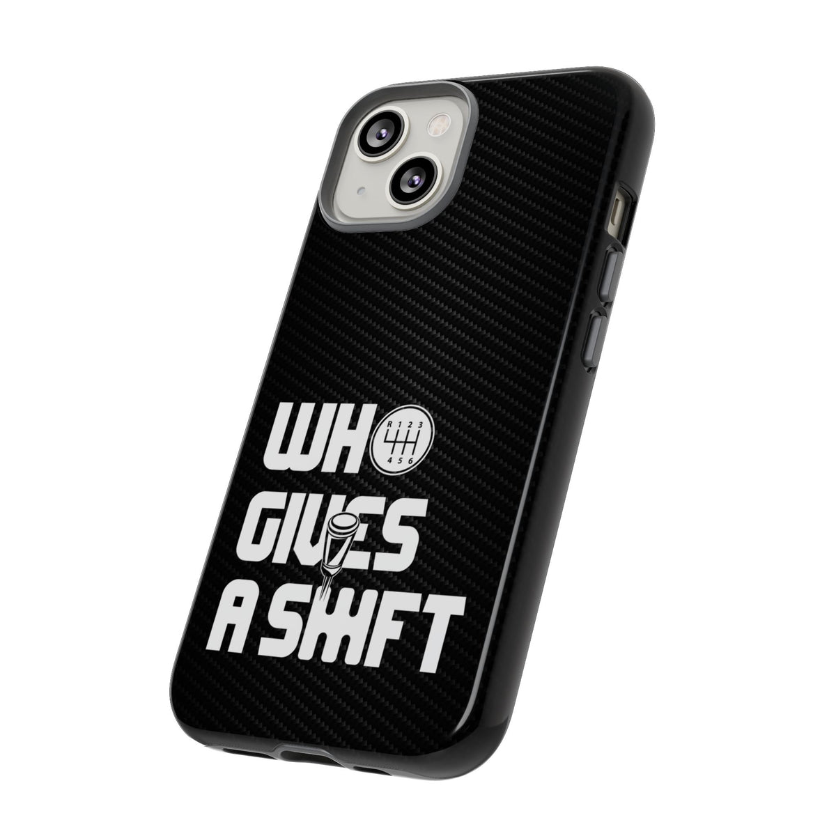Who Gives a Shift Car Tough Phone Case | Funny Car Guy Gift