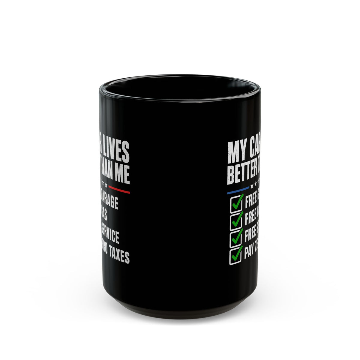 My Car Lives Better Than Me Mug - 15oz black coffee mug, front view with print on both sides