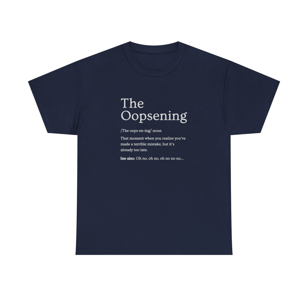 The Oopsening Definition T-Shirt | Funny Sarcastic Tee for Men