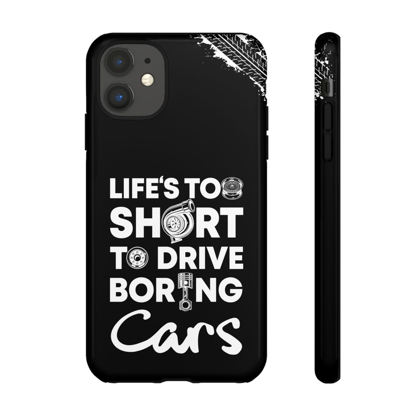 Life is Too Short to Drive Boring Cars Tough Phone Case | Car Gift