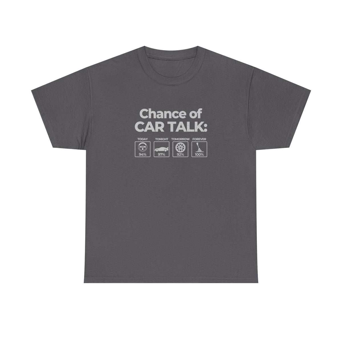 100% Chance of Car Talk T-Shirt - funny car enthusiast tee