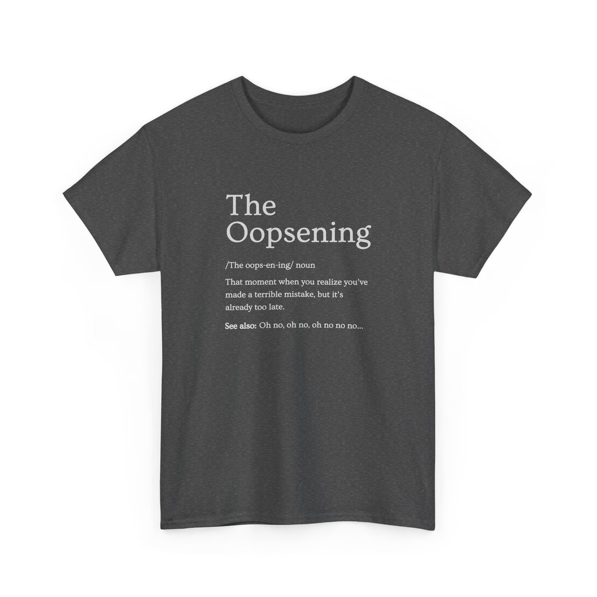 The Oopsening Definition T-Shirt | Funny Sarcastic Tee for Men
