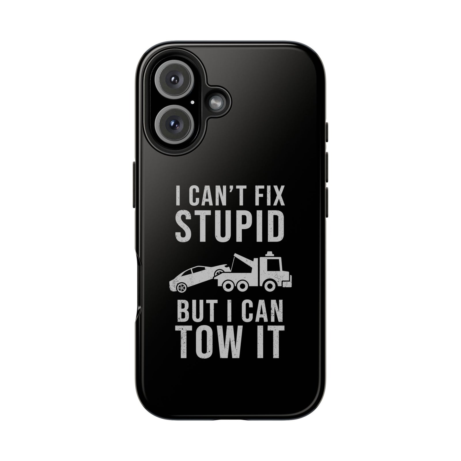 I Can't Fix Stupid But I Can Tow It Phone Case | Tow Truck Gift