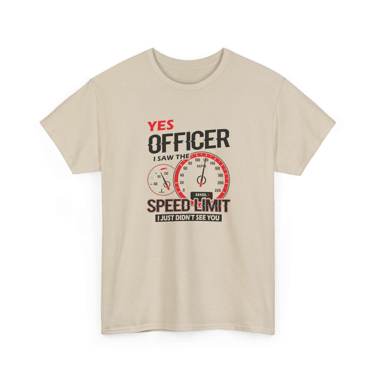 Yes Officer I Saw the Speed Limit T-Shirt | Funny Car Guy Gift