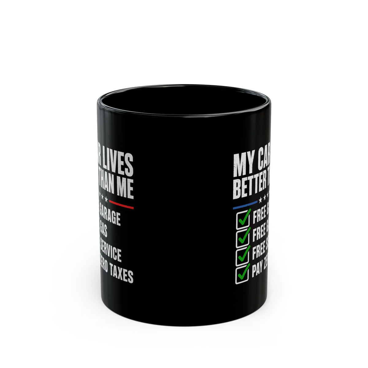 My Car Lives Better Than Me Mug - 11oz black coffee mug, front view with print on both sides