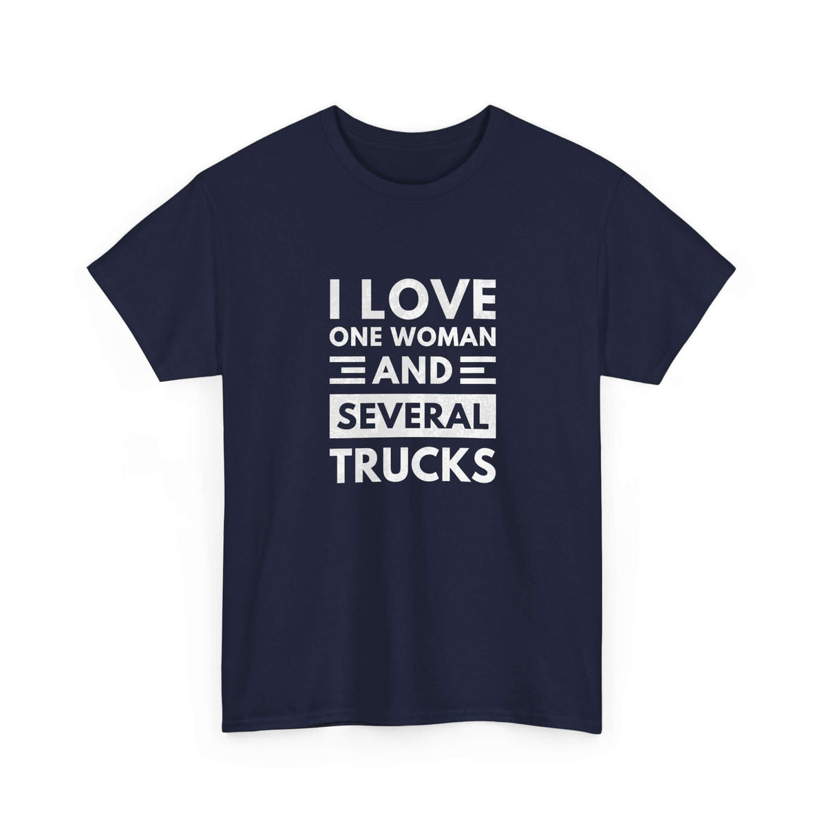 I Love One Woman and Several Trucks T-Shirt | Funny Trucker Gift