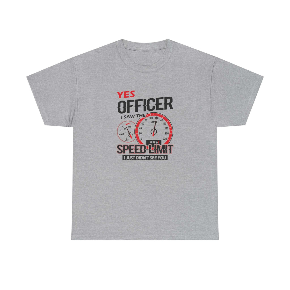 Yes Officer I Saw the Speed Limit t-shirt - funny car guy gift