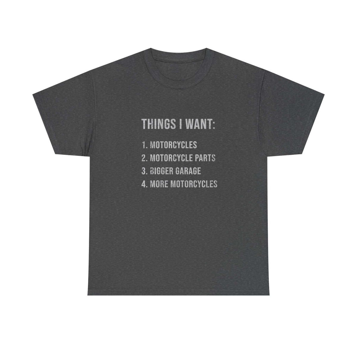 Things I Want: Motorcycles Biker T-Shirt tee - funny gift for car guys