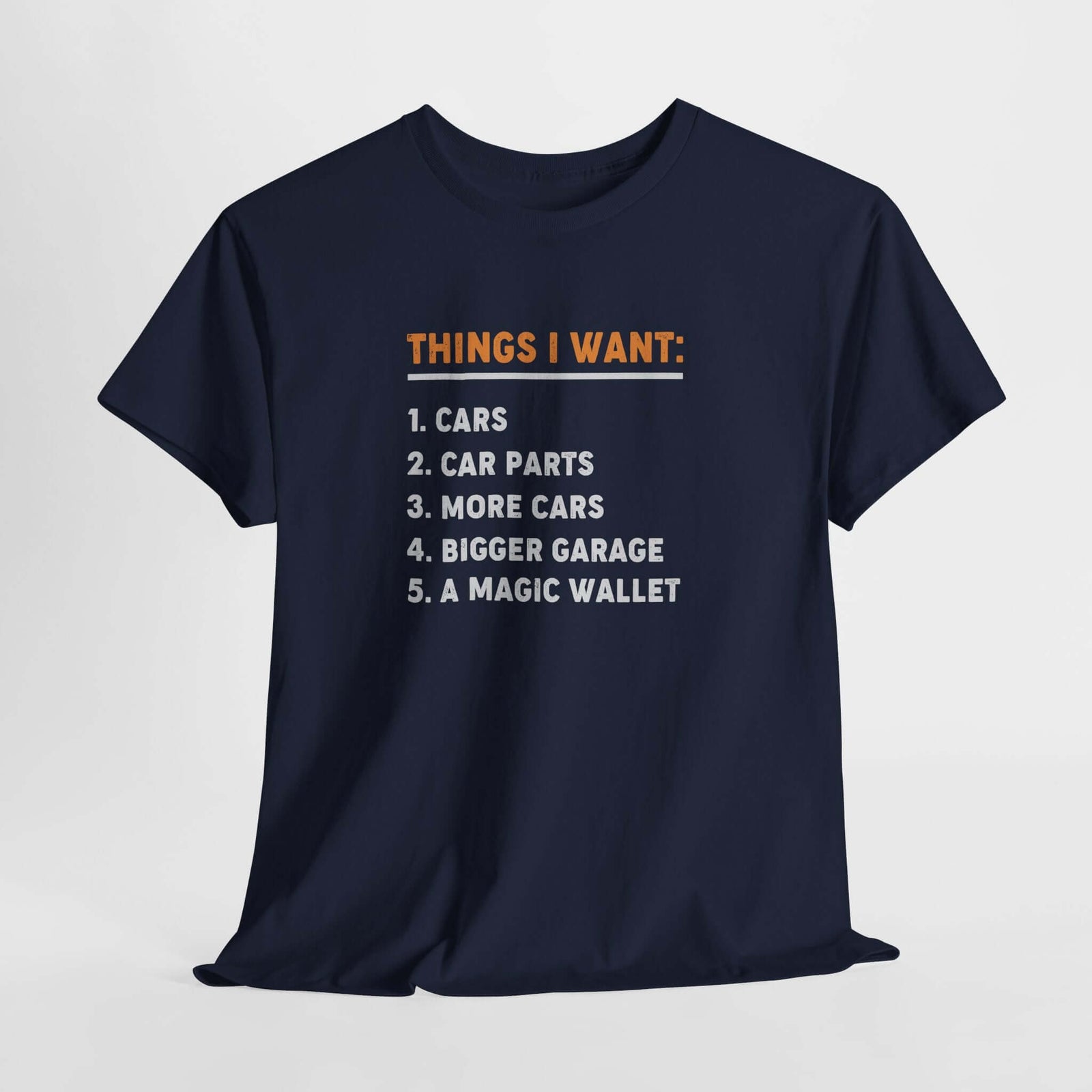 Things I Want T-Shirt - Funny Car Guy Shirt