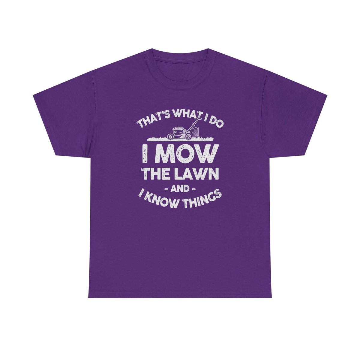 I Mow the Lawn and I Know Things t-shirt - funny lawn care dad gift