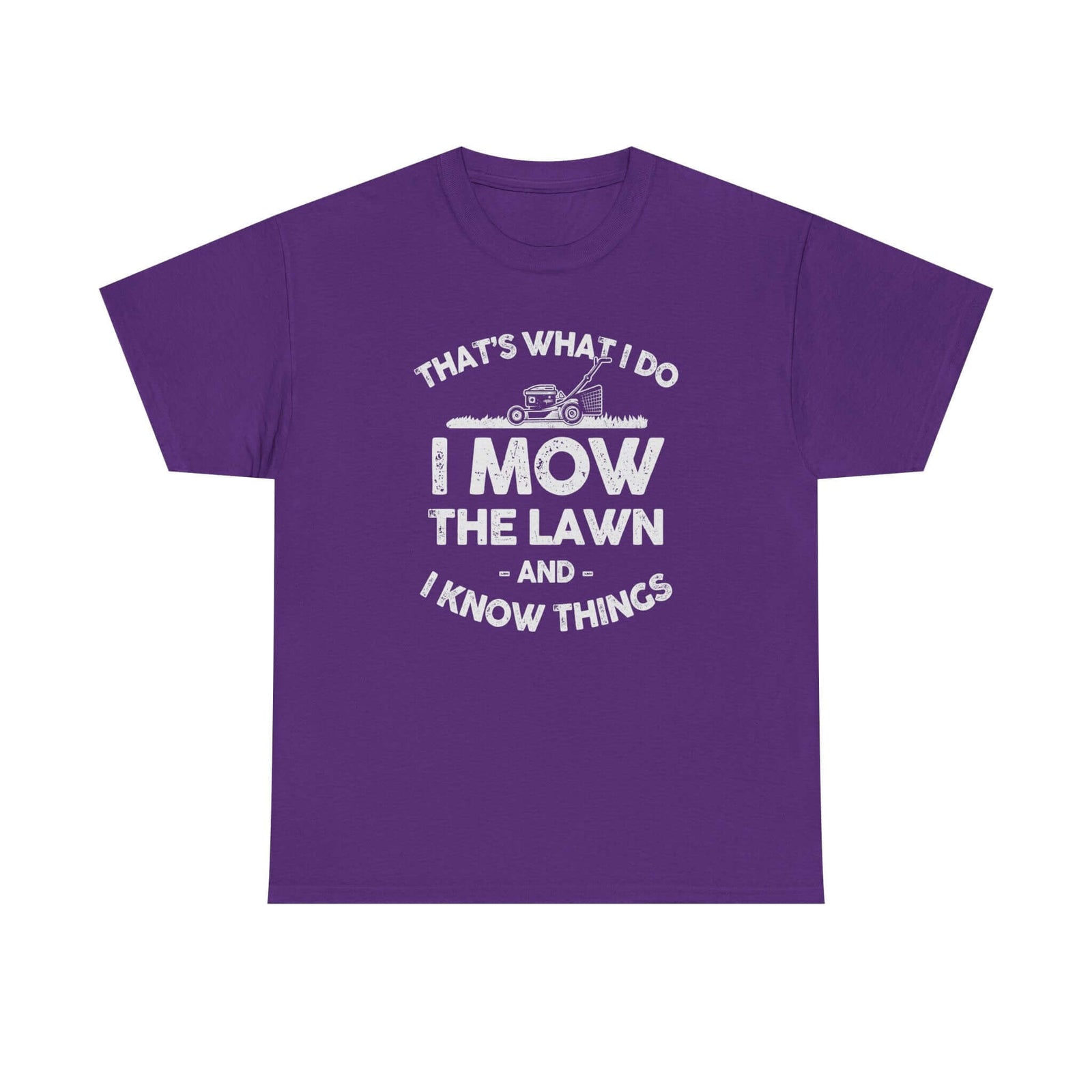 I Mow the Lawn and I Know Things t-shirt - funny lawn care dad gift