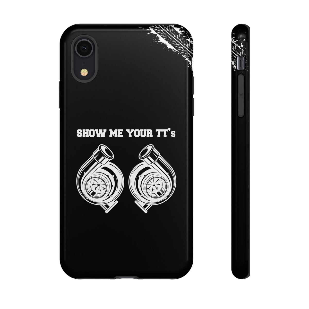 Show Me Your TTs Twin Turbo Tough Phone Case | Funny Car Guy Gift