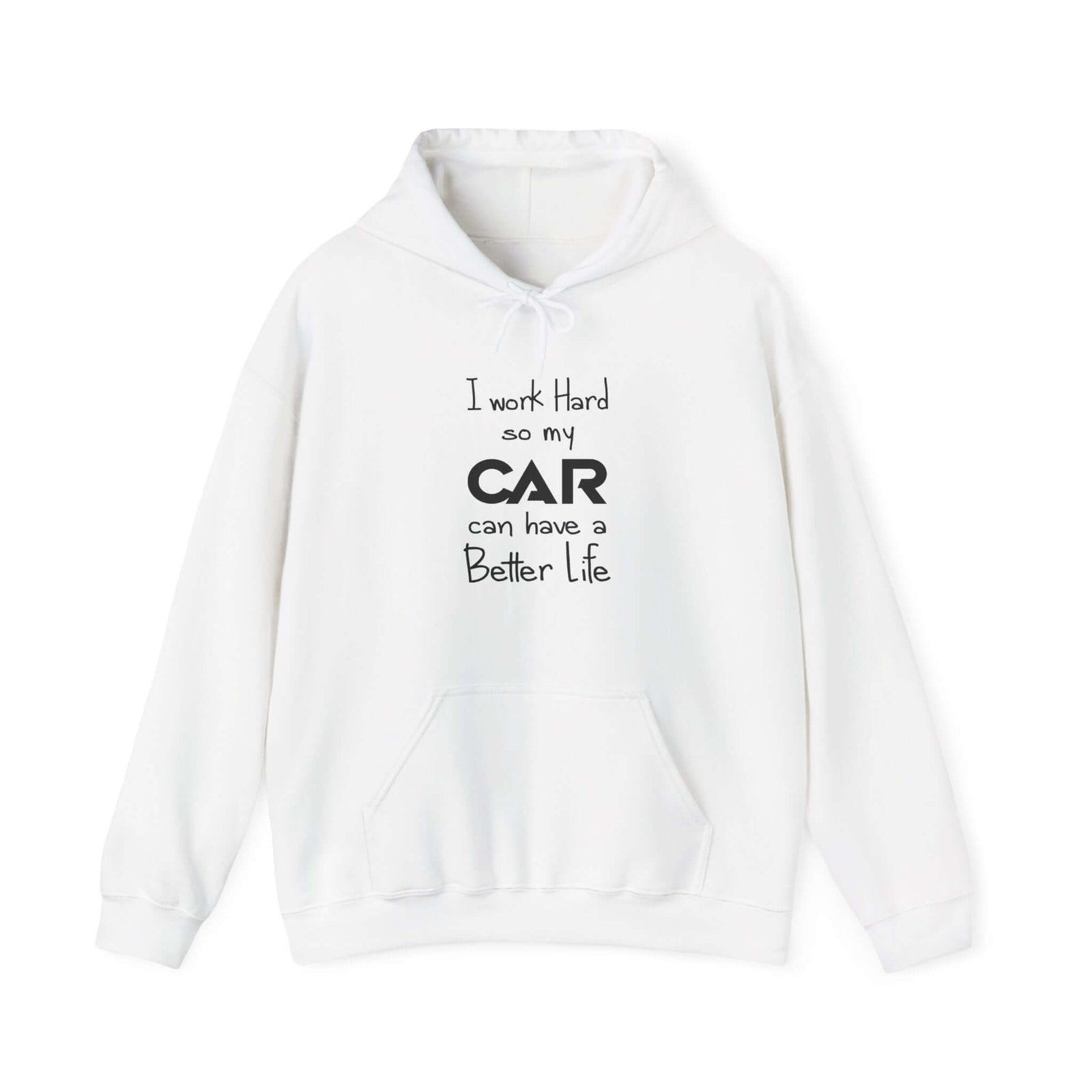I work hard so my car can have a better life hoodie - funny car guy gift