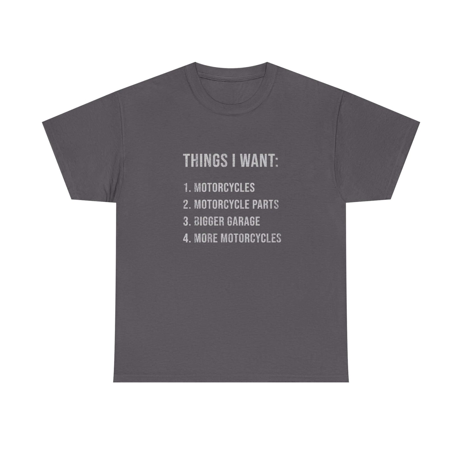 Things I Want: Motorcycles Biker T-Shirt t-shirt design - car lover gift