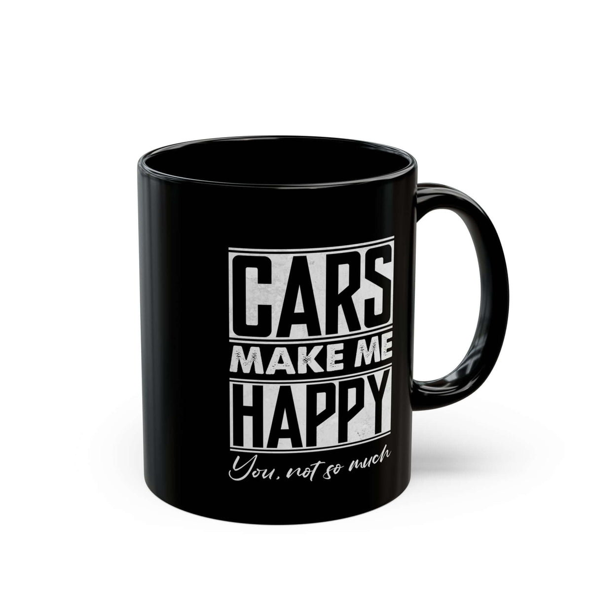 Cars Make Me Happy You Not So Much Mug mug handle view - car lover gift