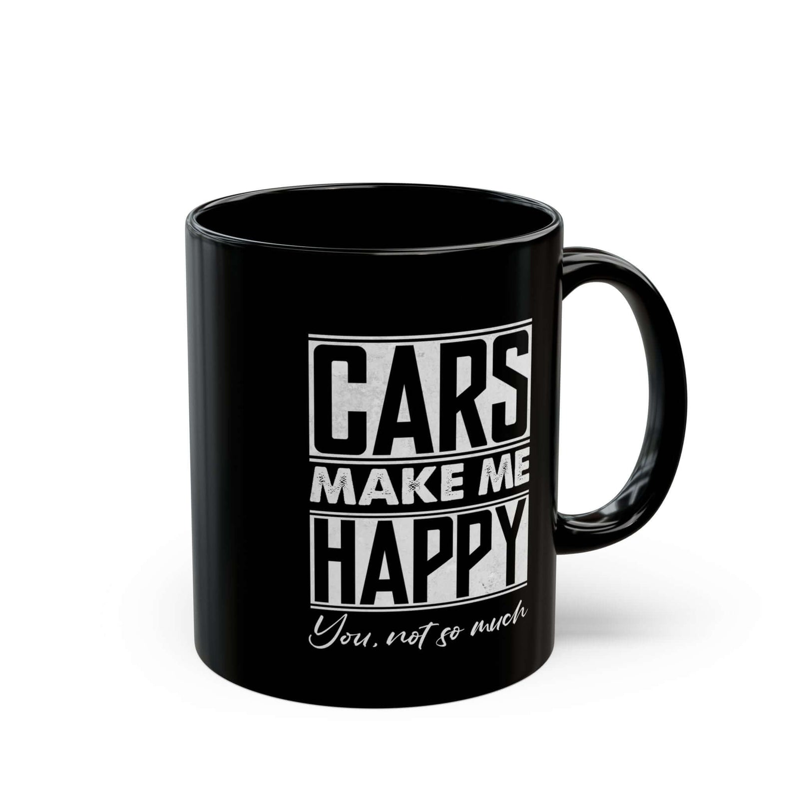 Cars Make Me Happy You Not So Much Mug mug handle view - car lover gift